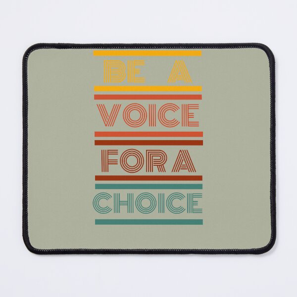 Item preview, Be A Voice For A Choice designed and sold by Rockopolys.