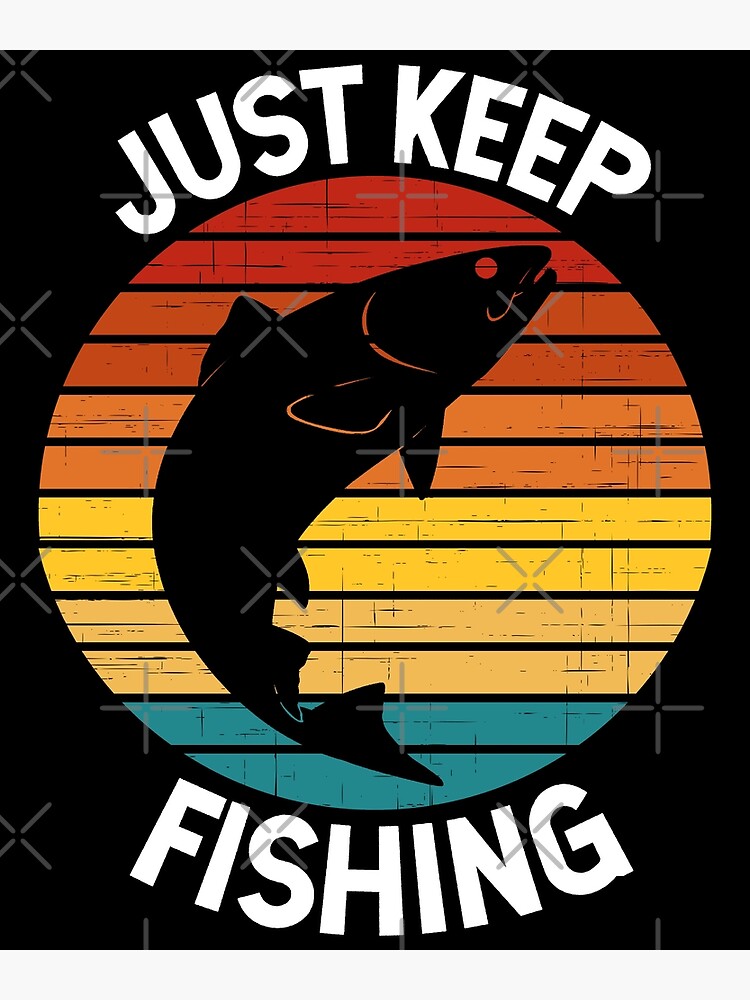 Keep Fishing!