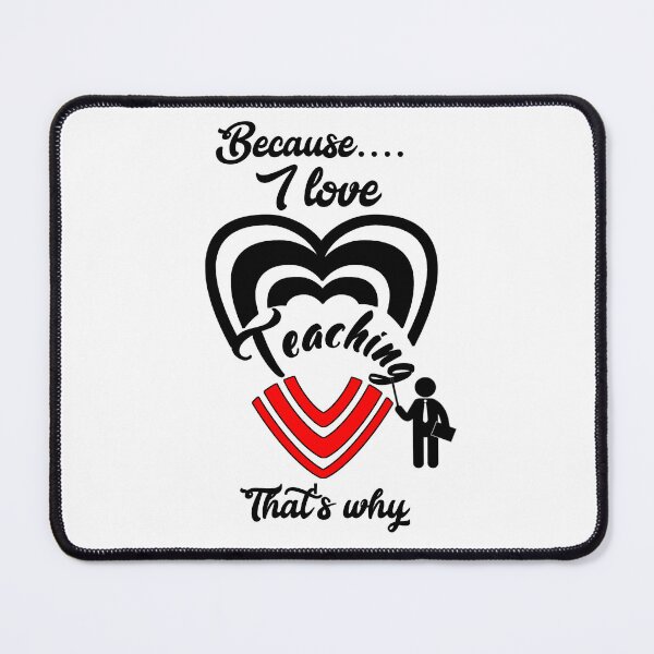 Item preview, Because I love teaching, that's why... designed and sold by Chakilogy.