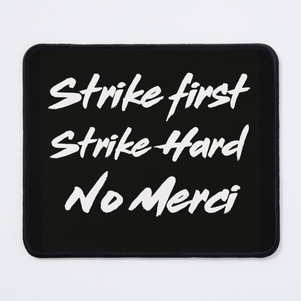 Item preview, Strike first, strike hard, no mercy designed and sold by TheWiiFactory.