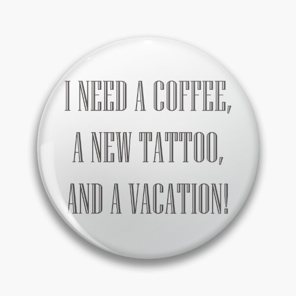 Aperçu de l'œuvre Besoin de café, tatouage, vacances créée et vendue par ScottishSteph.