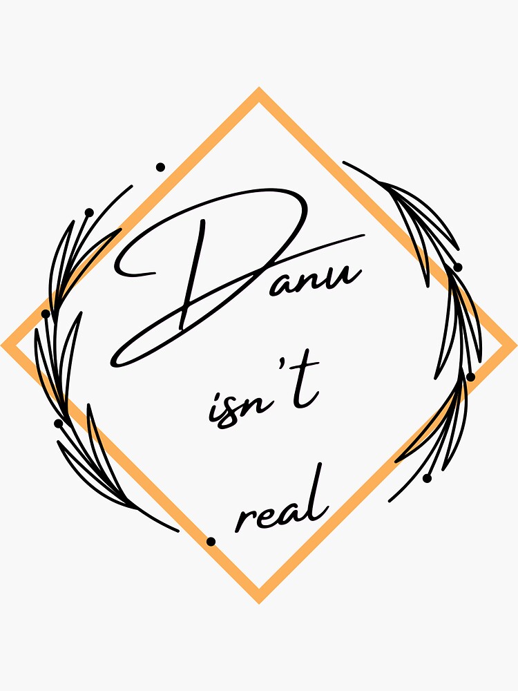 Thumbnail 3 of 3, Sticker, Danu isn't real designed and sold by the-quiver.