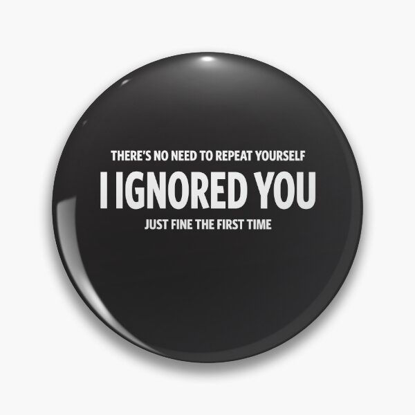 Item preview, Funny Ignored You Fine First Time Sarcastic Teen Preteen designed and sold by cidolopez.