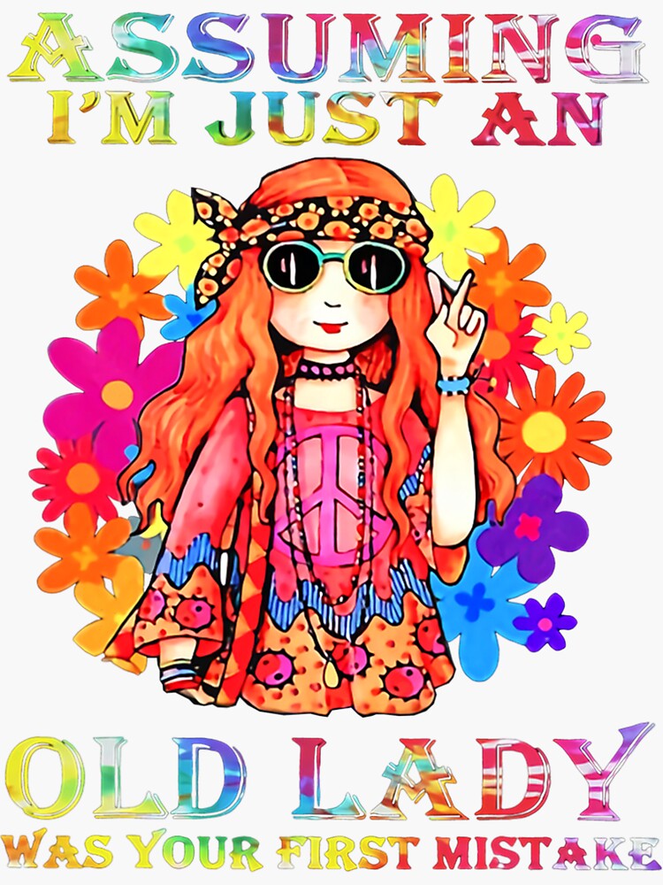 Assuming I'm Just An Old Lady Hippie Shirt Assuming I'm Just An Old Lady Hippie Shirt
