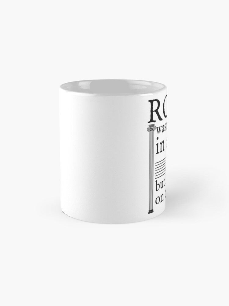 Rome wasn't built in a day Coffee Mug for Sale by Caregiverology