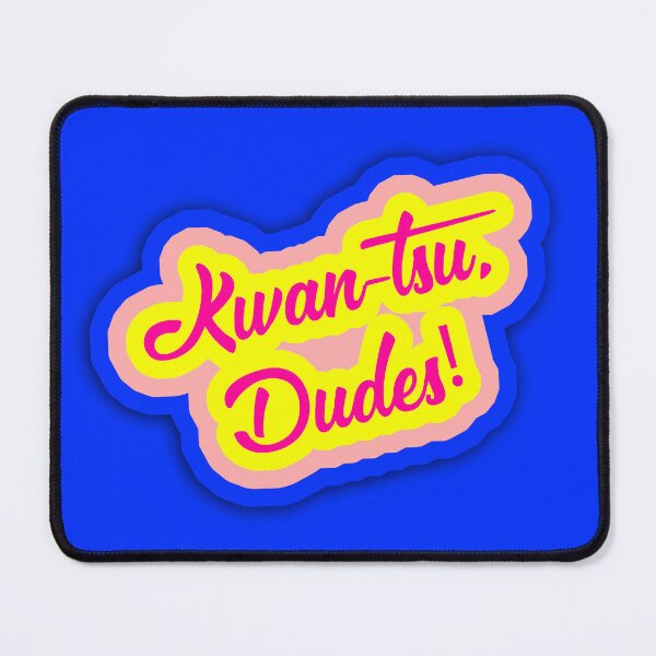 Item preview, Kwan-Tsu, Dudes! Surf Ninjas Movie Quote on Blue Background designed and sold by Nicolette Olivier.
