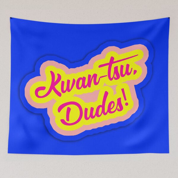 Item preview, Kwan-Tsu, Dudes! Surf Ninjas Movie Quote on Blue Background designed and sold by Nicolette Olivier.