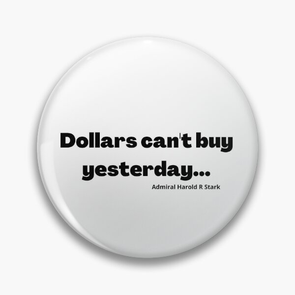 Item preview, Dollars can't buy yesterday... designed and sold by TCMAS.