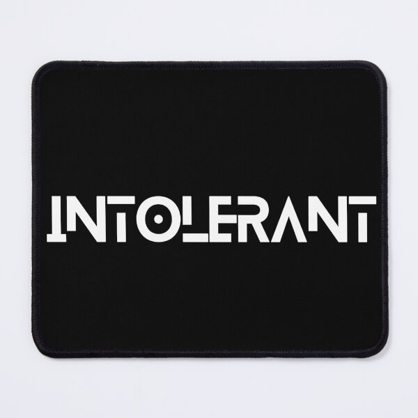 Item preview, INTOLERANT designed and sold by jreiter57.