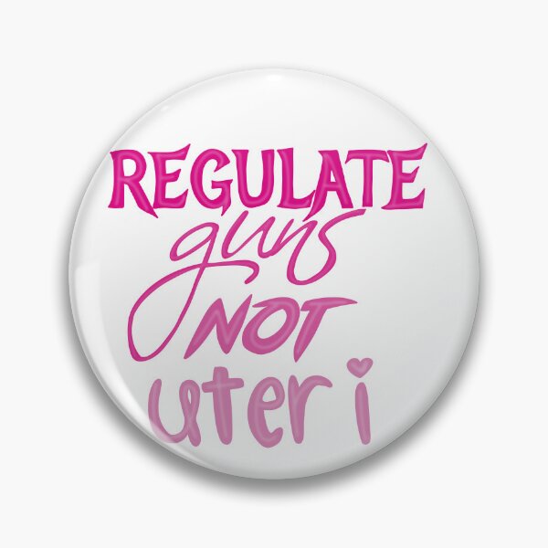 Item preview, Regulate guns not uteri designed and sold by Becky-Marie.