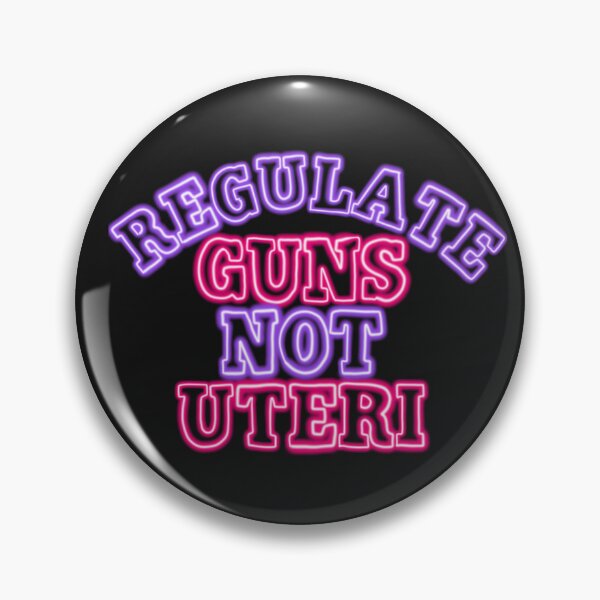 Item preview, Neon Regulate guns not uteri designed and sold by Becky-Marie.
