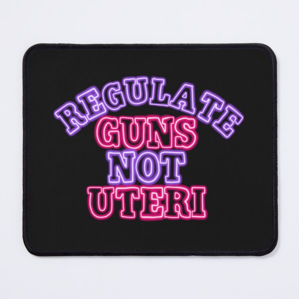 Item preview, Neon Regulate guns not uteri designed and sold by Becky-Marie.