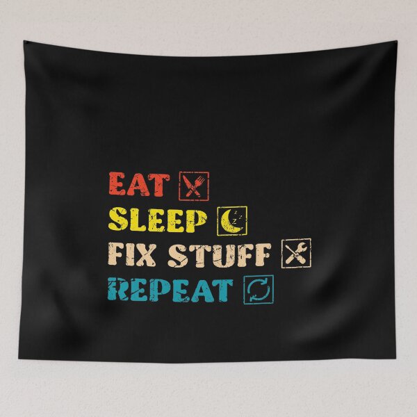Item preview, eat sleep fix stuff repeat designed and sold by Smn Blil.