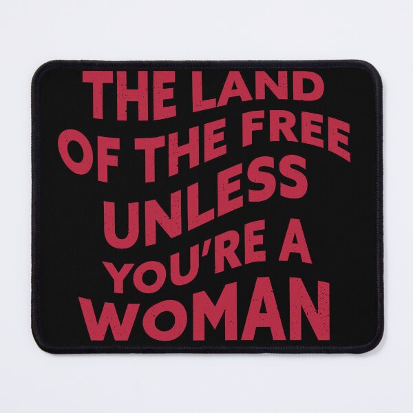 Item preview, The Land Of The Free Unless You're A Woman designed and sold by my-pro-designer.