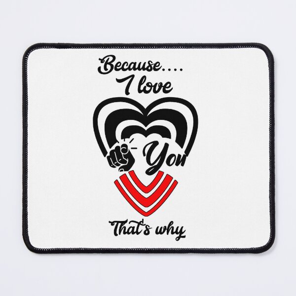 Item preview, Because I love you, that's why...  designed and sold by Chakilogy.