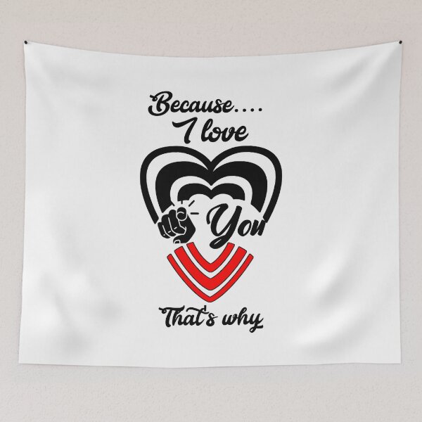 Item preview, Because I love you, that's why...  designed and sold by Chakilogy.