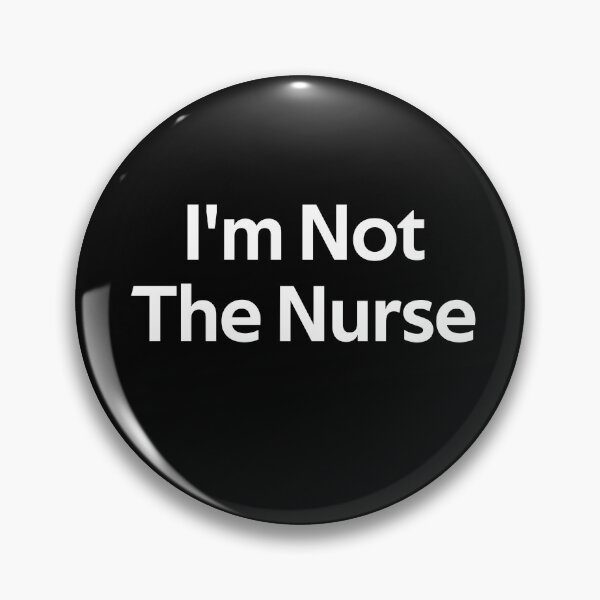 Item preview, I'm Not The Nurse designed and sold by rachidhaz.