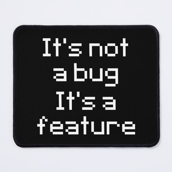 Item preview, It's Not A Bug It's A Feature - Gamer designed and sold by Technobesity.