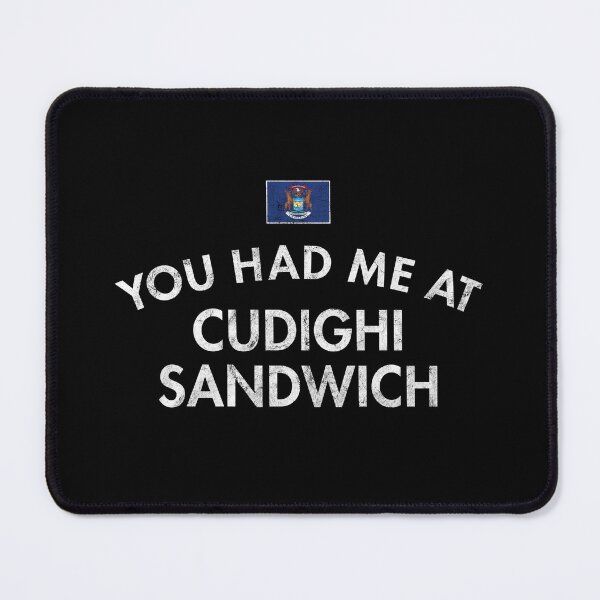 Item preview, You Had Me At Cudighi Sandwich designed and sold by twHistory.
