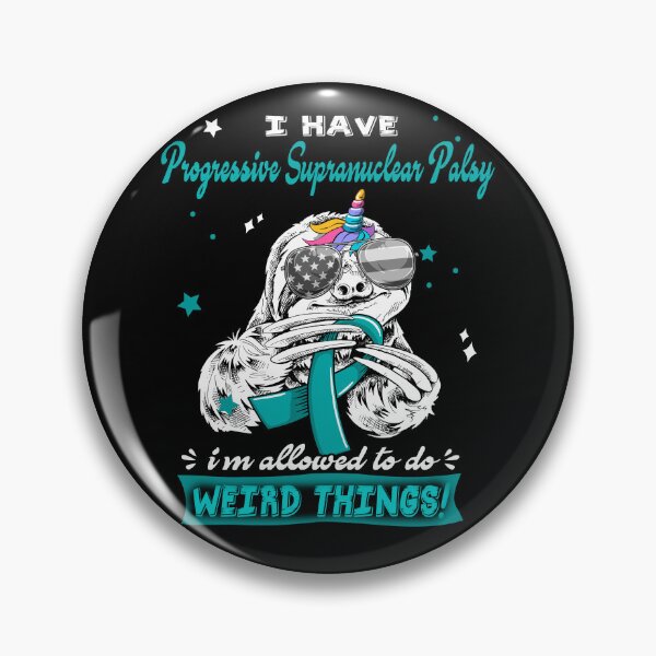 Item preview, Funny Sloth I Have Progressive Supranuclear Palsy I'm Allowed To Do Weird Things designed and sold by Kohend.