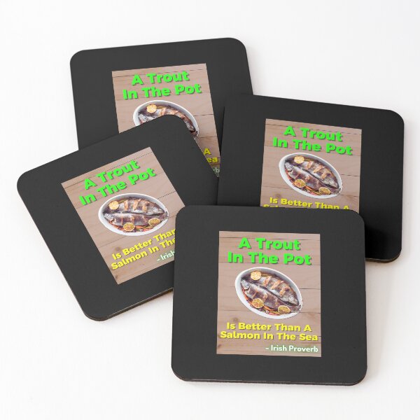 Item preview, Irish Proverb - A Trout In The Pot Is Better Than A Salmon In The Sea designed and sold by IrishProverbs.