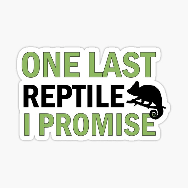 Item preview, one last reptile i promise, funny herpetologist, therapy funny herpetology, herping lovers gift, funny herping quotes design, reptiles rules, funny gifts ideas for herping designed and sold by adjamine.
