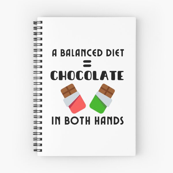 Item preview, A Balanced Diet Is Chocolate In Both Hands (Black Text) designed and sold by DWDiva.