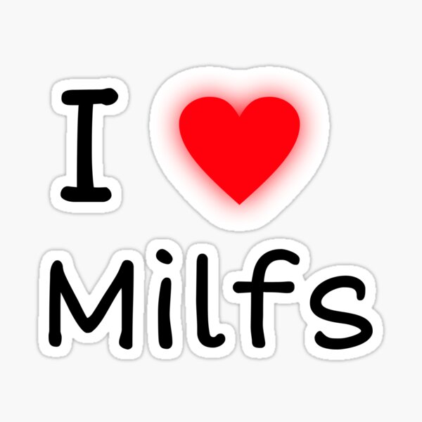 I Love Milfs Sticker For Sale By Kaim125 Redbubble