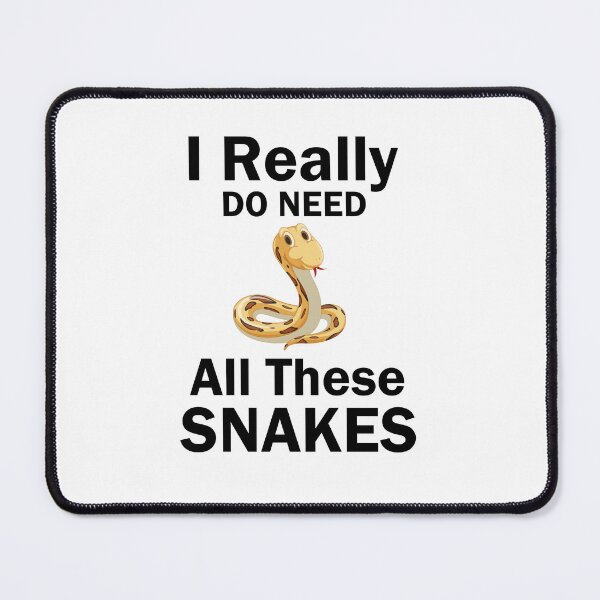 Item preview, i really do need all these snakes, funny herpetologist, therapy funny herpetology, Reptile, Python Gift designed and sold by adjamine.