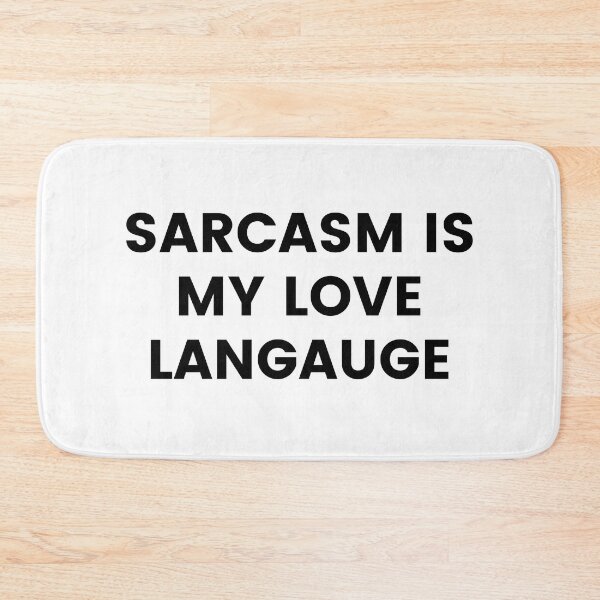 Item preview, Sarcasm Is My Love Language. Funny Sarcastic Saying designed and sold by That Cheeky Tee.