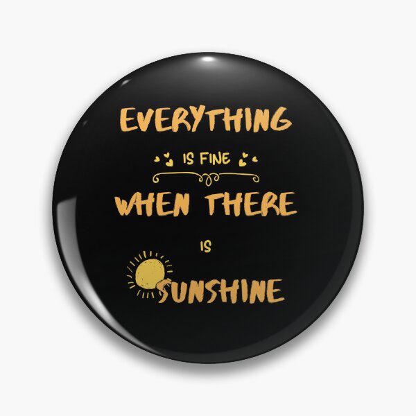 Item preview, Everything is Fine When There is Sunshine, funny summer quote, funny sunshine design designed and sold by adnane4off.