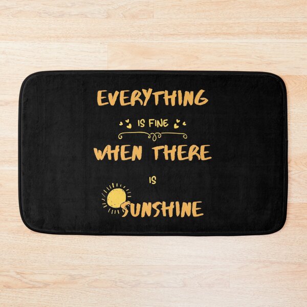 Item preview, Everything is Fine When There is Sunshine, funny summer quote, funny sunshine design designed and sold by adnane4off.