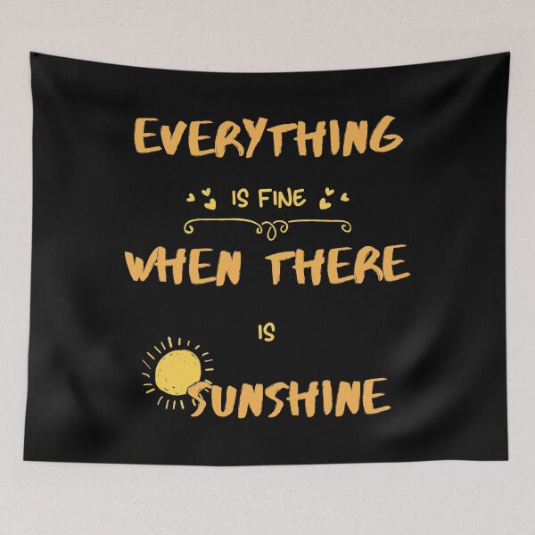 Item preview, Everything is Fine When There is Sunshine, funny summer quote, funny sunshine design designed and sold by adnane4off.