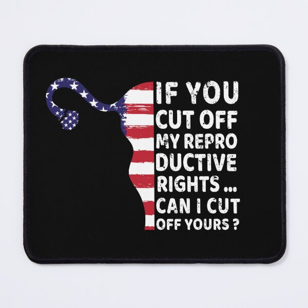 Item preview, American Flag Reproductive Rights, If You Cut Off My Reproductive Rights Can I Cut Off Yours, Supports womens gift idea designed and sold by Shozon.