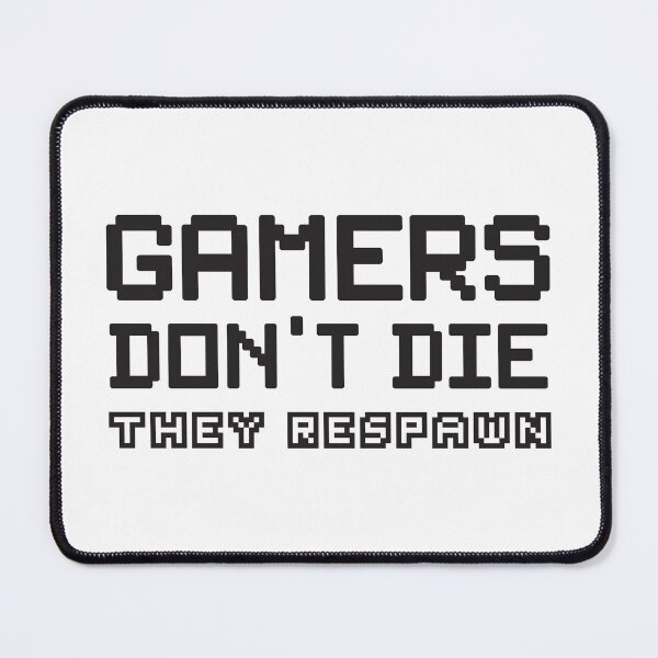 Item preview, Gamers Don't Die They Respawn - Black Edition designed and sold by Technobesity.