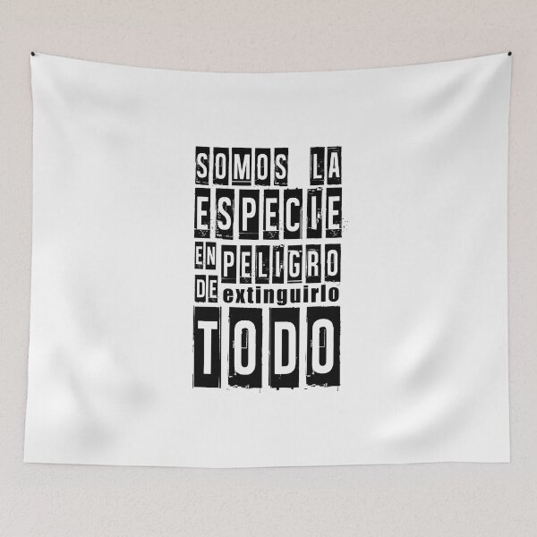 Item preview, WE ARE THE SPECIES IN DANGER OF EXTINGUISHING EVERYTHING designed and sold by fuegoVerde.