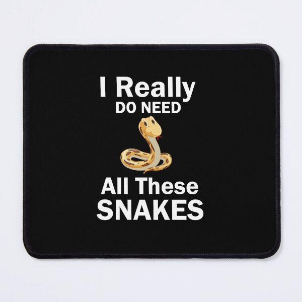 Item preview, i really do need all these snakes, funny herpetologist, therapy funny herpetology, Reptile, Python Gift designed and sold by adjamine.