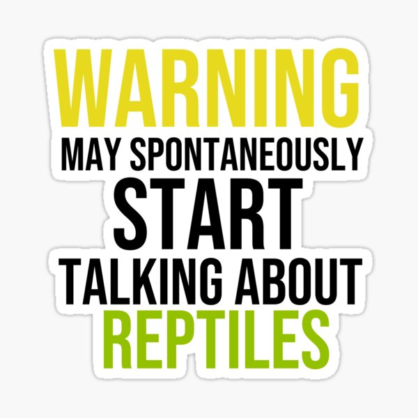 Item preview, warning may spontaneously start talking about reptiles, spontaneously start talking, suddenly start talking, future herpetologist, love reptiles snake python lizards designed and sold by adjamine.