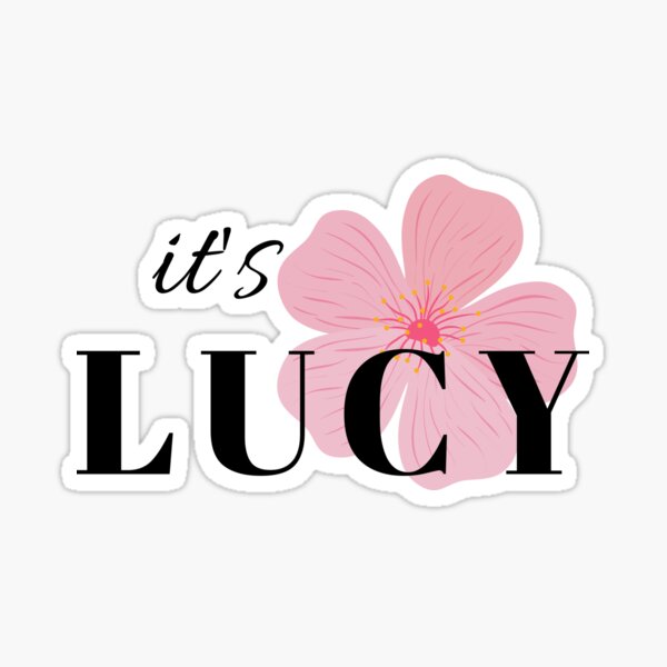 "It's Lucy - Lucy Name " Sticker For Sale By NamesStore1 | Redbubble