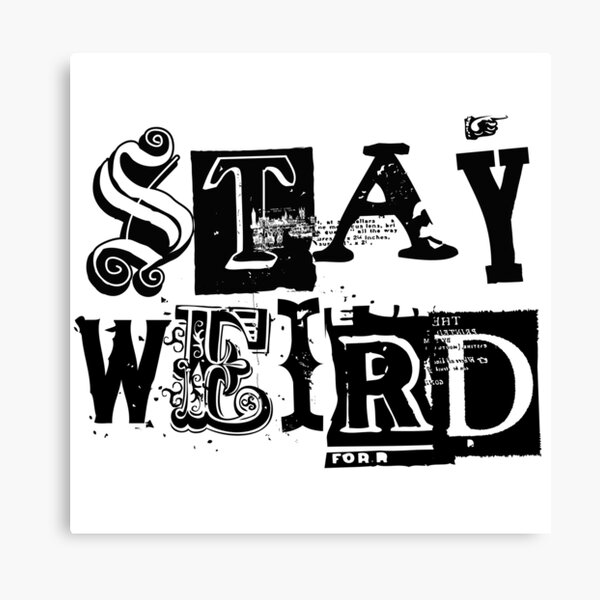 Stay Weird (Black Text) Canvas Print