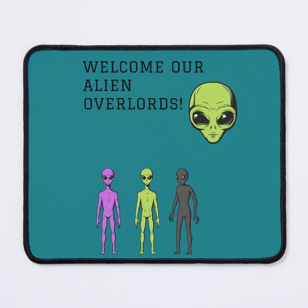 Item preview, Welcome Our Alien Overlords! designed and sold by FloridaKeys1984.