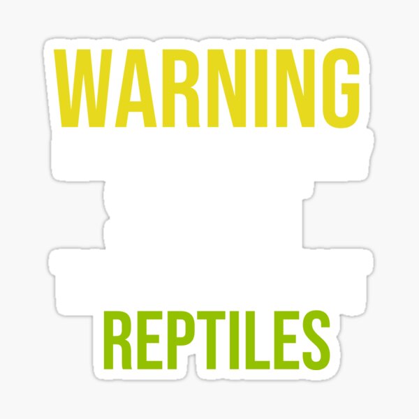 Item preview, warning may spontaneously start talking about reptiles, spontaneously start talking, suddenly start talking, future herpetologist, love reptiles snake python lizards designed and sold by adjamine.