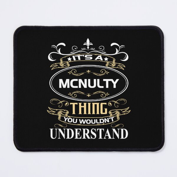 Item preview, Mcnulty Name Shirt It's A Mcnulty Thing You Wouldn't Understand designed and sold by ContainsMilk.