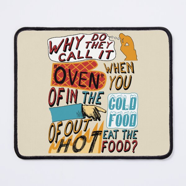 Item preview, Why Do They Call It Oven - Oddly Specific Meme designed and sold by SpaceDogLaika.