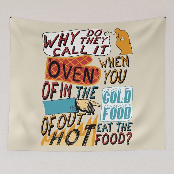 Item preview, Why Do They Call It Oven - Oddly Specific Meme designed and sold by SpaceDogLaika.