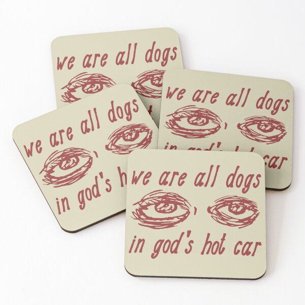 Item preview, We Are All Dogs In God's Hot Car - Oddly Specific Meme designed and sold by SpaceDogLaika.