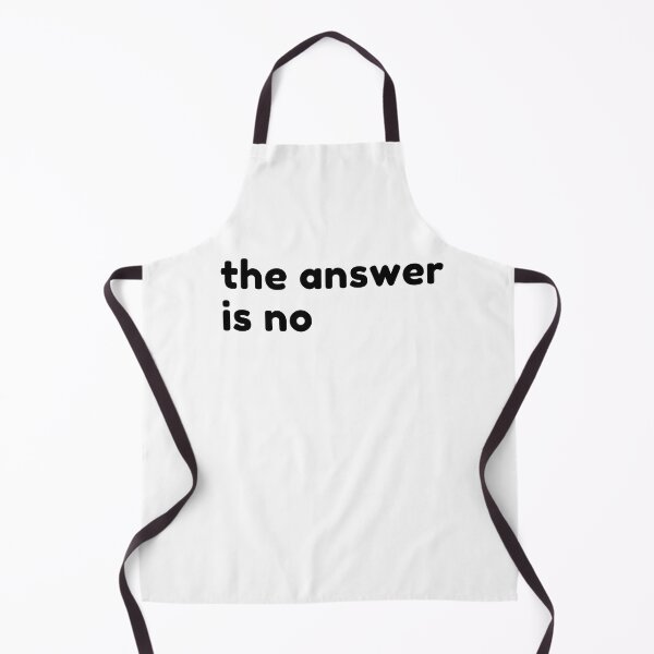 Item preview, The Answer Is No. Funny Sarcastic NSFW Rude Inappropriate Saying designed and sold by That Cheeky Tee.