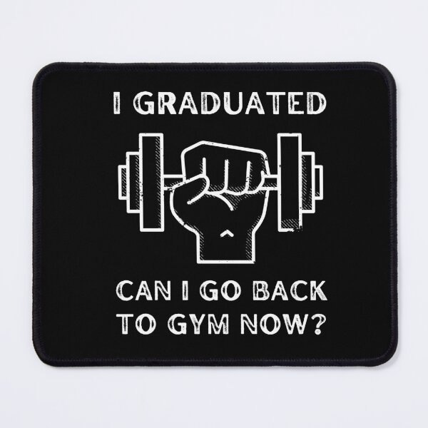 Item preview, I GRADUATED, CAN I GO BACK TO GYM NOW? FOR WEIGHTLIFTERS AND STUDENTS designed and sold by appareltolove.