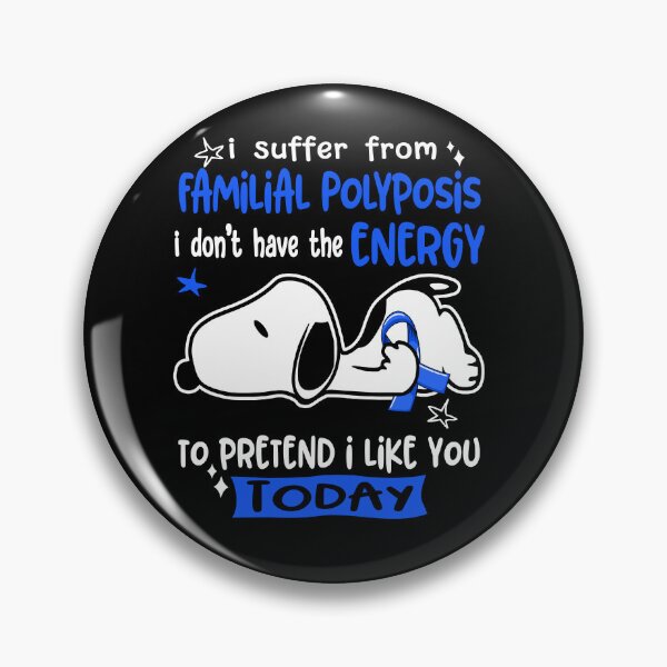 Item preview, I Suffer From Familial Polyposis I Do Not Have The Energy To Pretend I Like You Today designed and sold by Wlsnpeggy.