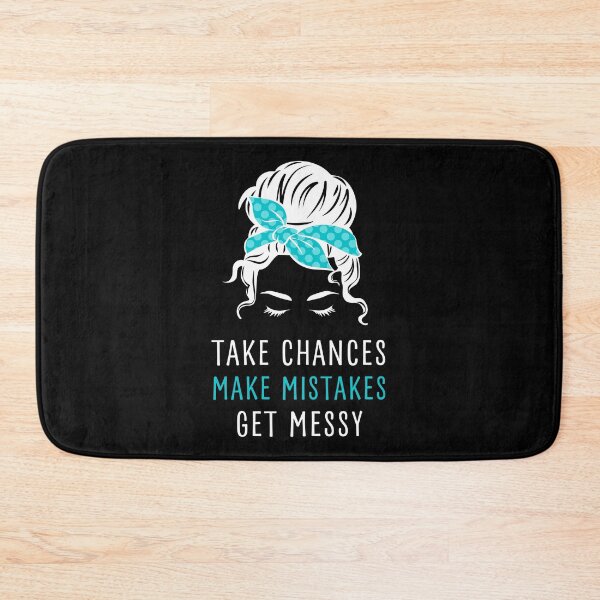 Item preview, TAKE CHANCES MAKE MISTAKES GET MESSY, MESSY BUN DESIGN designed and sold by appareltolove.